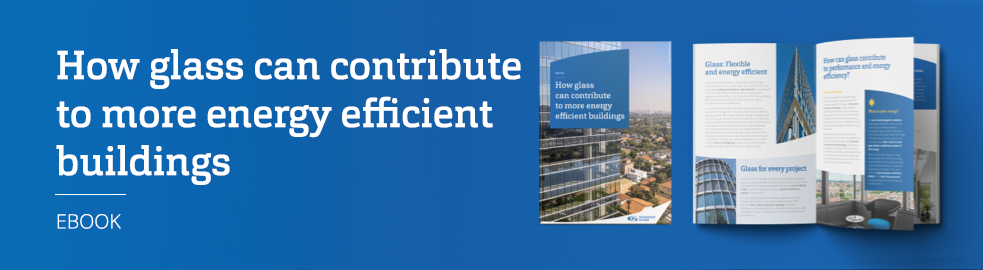 How glass can contribute to more energy efficient buildings